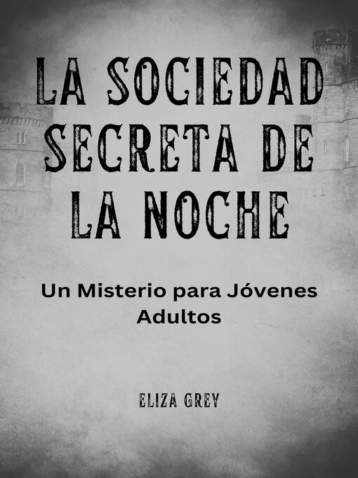 Title details for La Sociedad Secreta de la Noche by Eliza Grey - Wait list